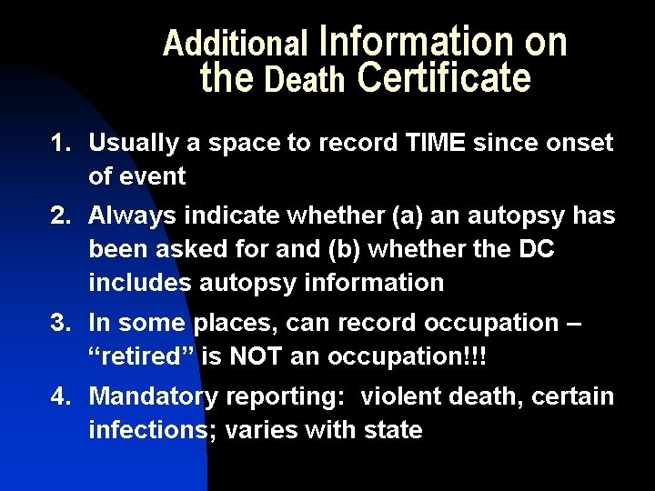 Additional Information on the Death Certificate 1. 2. 3. 4. Usually a space to