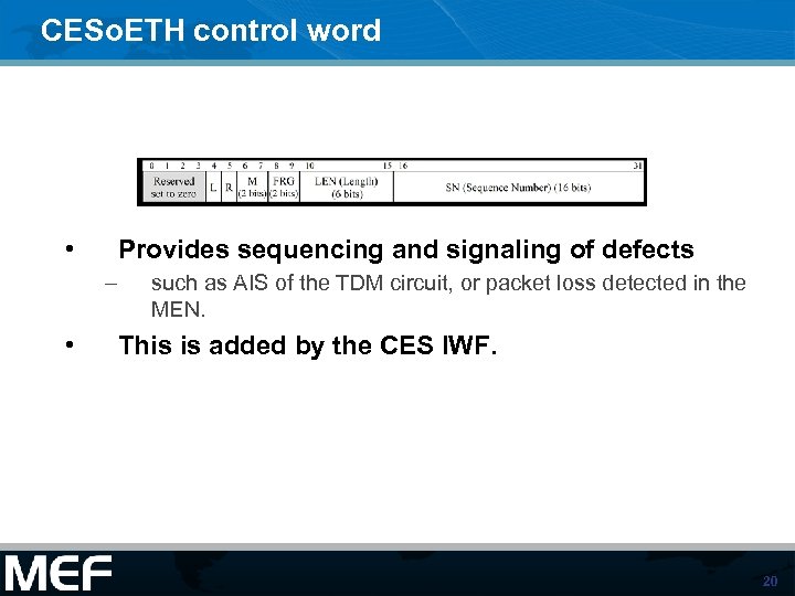 CESo. ETH control word • Provides sequencing and signaling of defects – • such