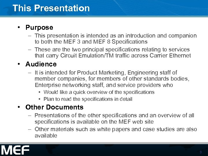 This Presentation • Purpose – This presentation is intended as an introduction and companion