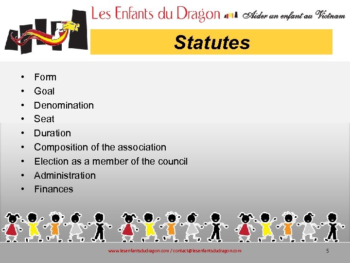 Statutes • • • Form Goal Denomination Seat Duration Composition of the association Election