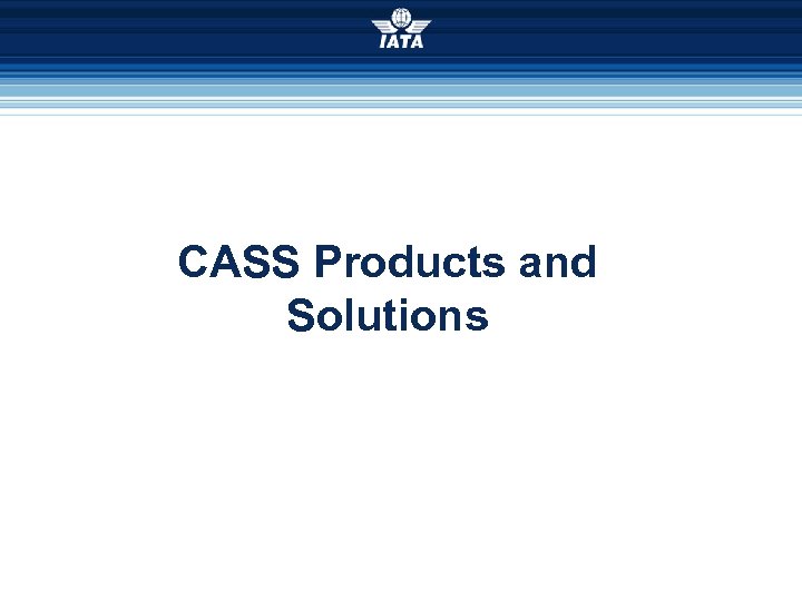 CASS Products and Solutions 