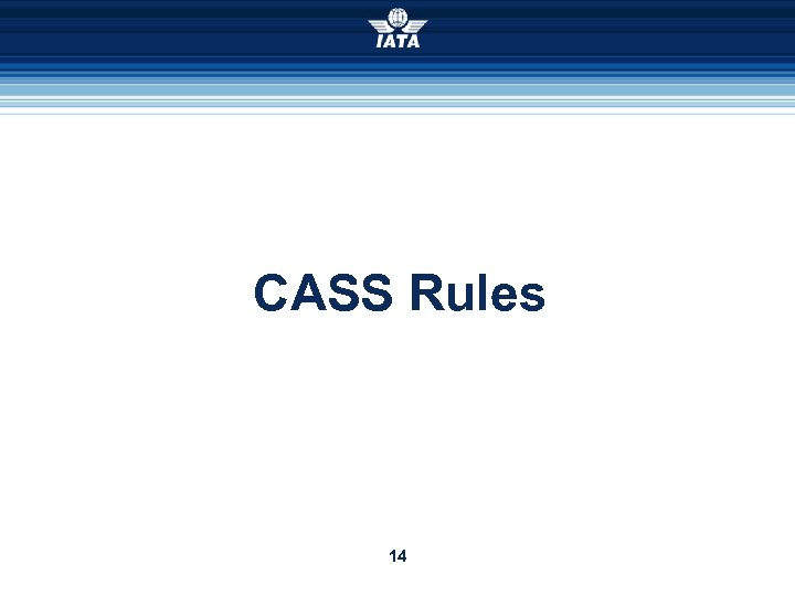 CASS Rules 14 