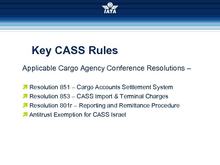 Key CASS Rules Applicable Cargo Agency Conference Resolutions – æ Resolution 851 – Cargo