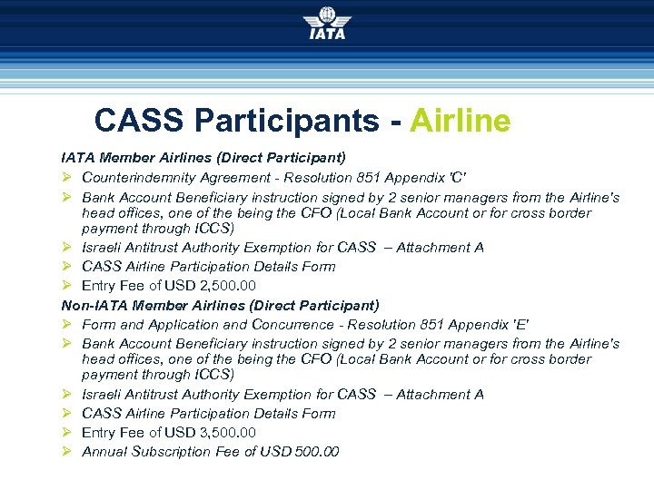 CASS Participants - Airline IATA Member Airlines (Direct Participant) Ø Counterindemnity Agreement - Resolution