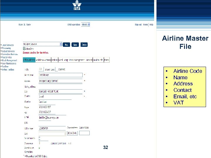 Airline Master File • • • 32 Airline Code Name Address Contact Email, etc