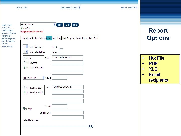 Report Options • • 33 Hot File PDF XLS Email recipients 