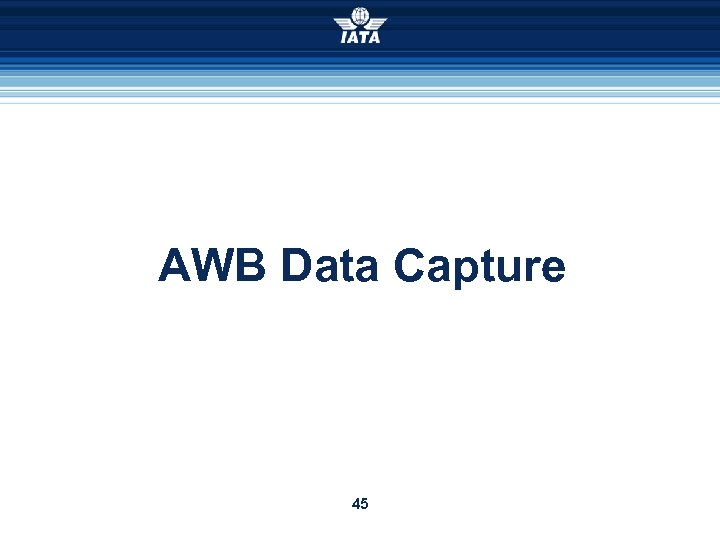 AWB Data Capture 45 