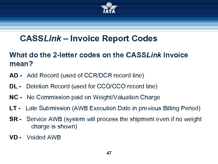 CASSLink – Invoice Report Codes What do the 2 -letter codes on the CASSLink