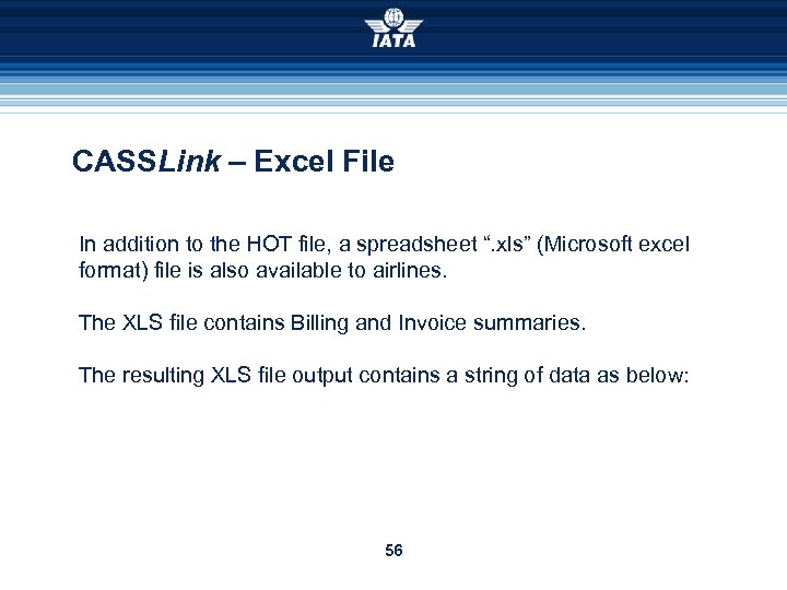 CASSLink – Excel File In addition to the HOT file, a spreadsheet “. xls”