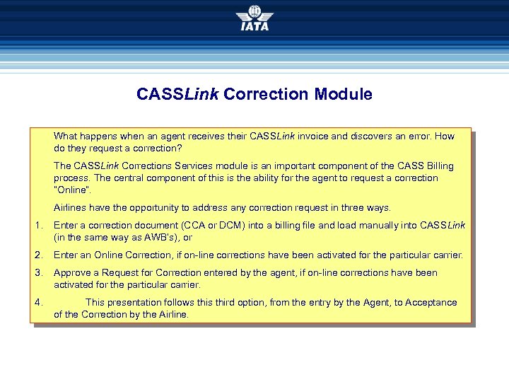 CASSLink Correction Module What happens when an agent receives their CASSLink invoice and discovers