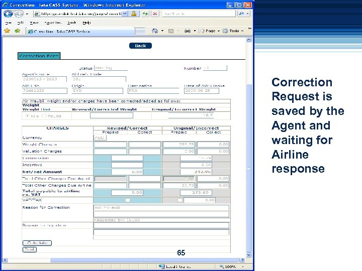 Correction Request is saved by the Agent and waiting for Airline response 65 