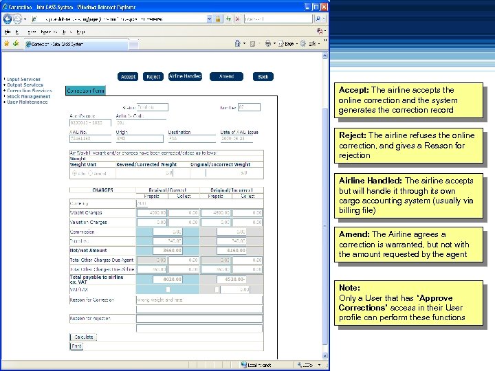 Accept: The airline accepts the online correction and the system generates the correction record