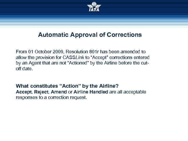 Automatic Approval of Corrections From 01 October 2009, Resolution 801 r has been amended