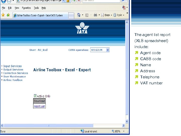 The agent list report (XLS spreadsheet) include: æ Agent code æ CASS code æ
