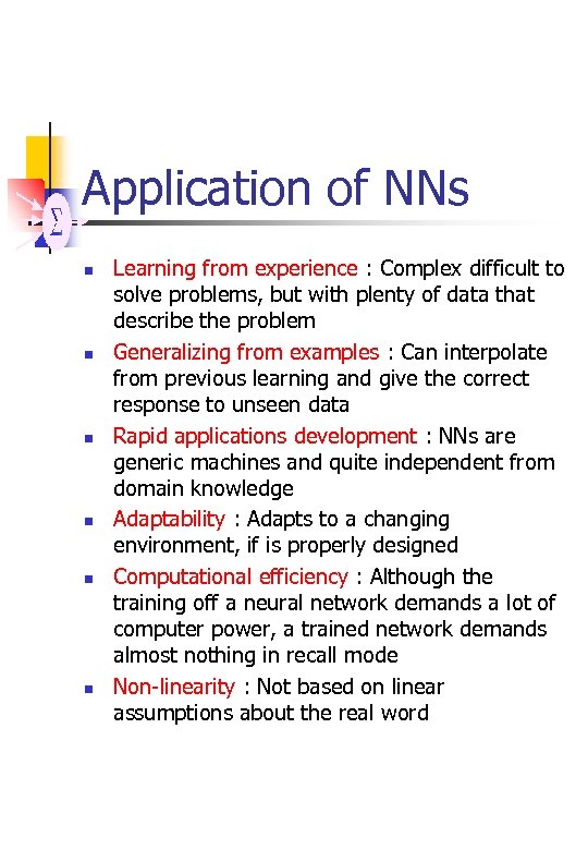 Application of NNs n n n Learning from experience : Complex difficult to solve