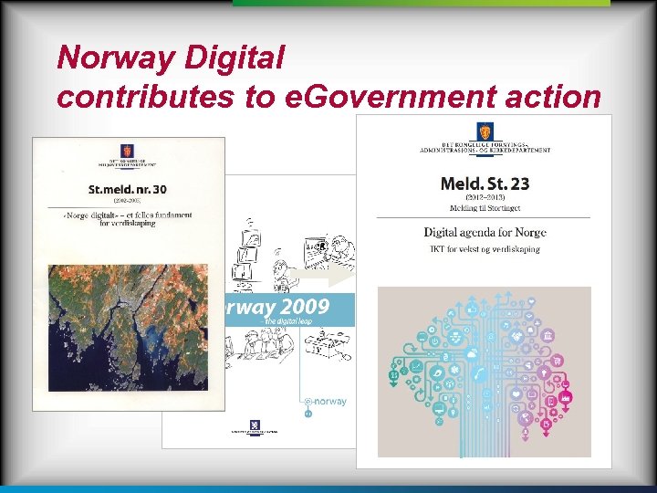 Norway Digital contributes to e. Government action 