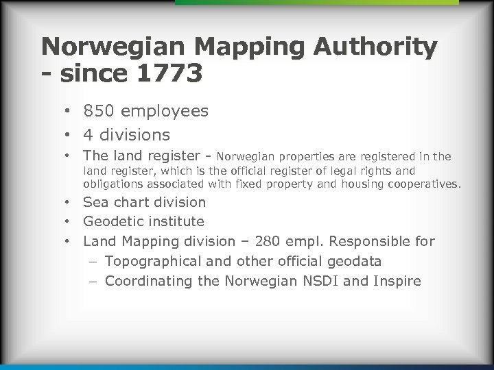 Norwegian Mapping Authority - since 1773 • 850 employees • 4 divisions • The