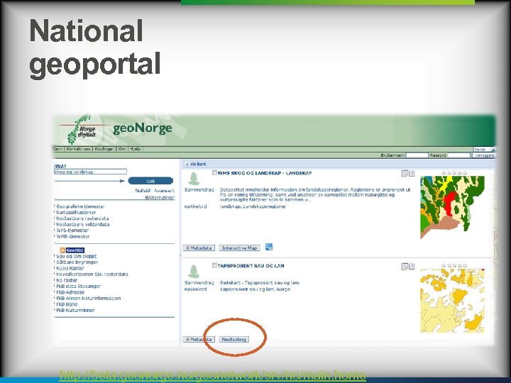 National geoportal http: //beta. geonorge. no/geonetwork/srv/no/main. home 