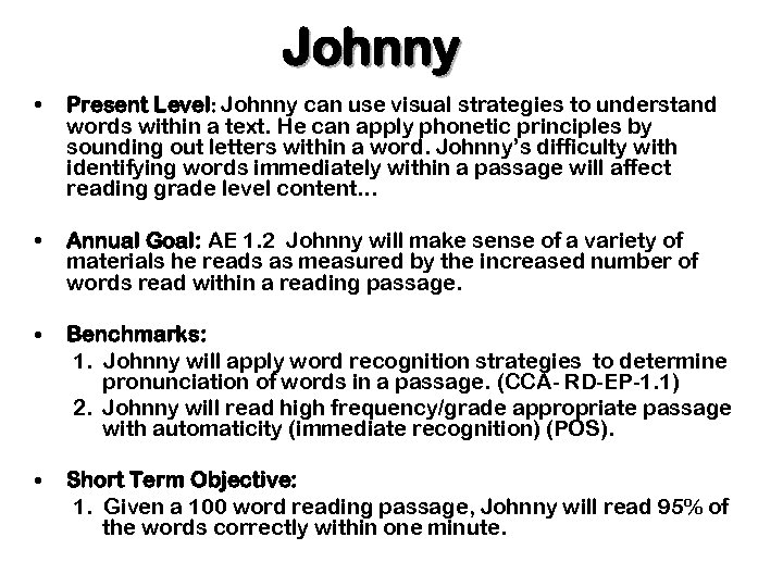 Johnny • Present Level: Johnny can use visual strategies to understand words within a