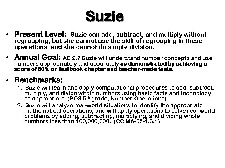 Suzie • Present Level: Suzie can add, subtract, and multiply without regrouping, but she