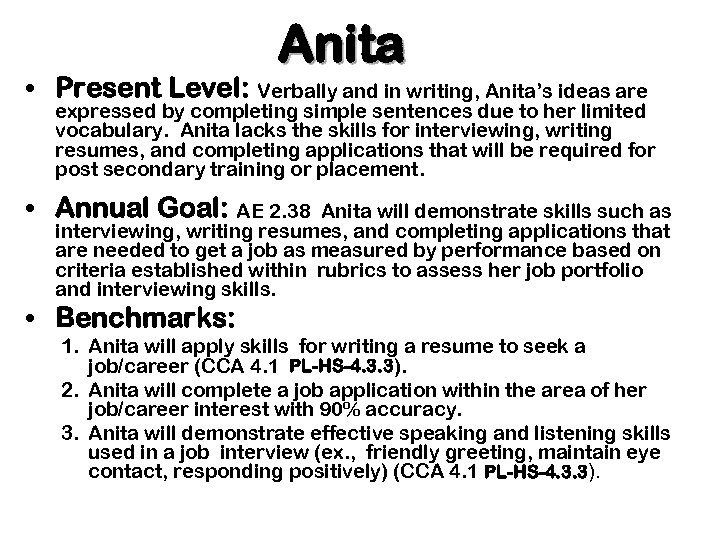 Anita • Present Level: Verbally and in writing, Anita’s ideas are expressed by completing