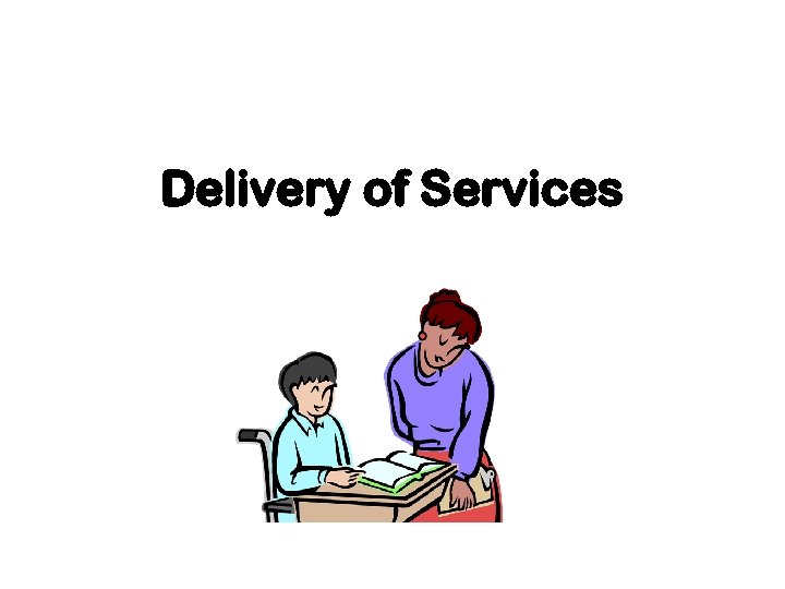 Delivery of Services 