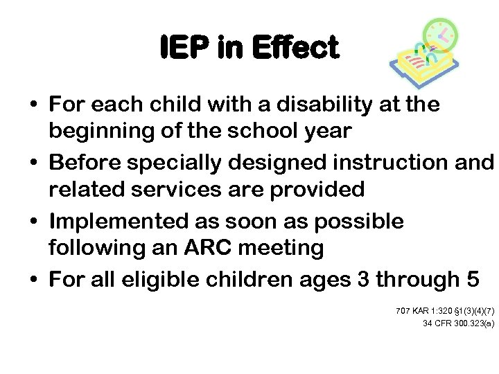 IEP in Effect • For each child with a disability at the beginning of