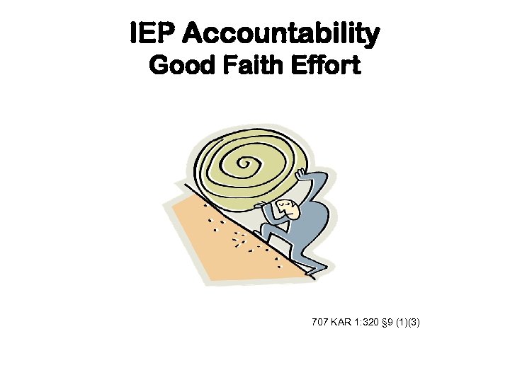 IEP Accountability Good Faith Effort 707 KAR 1: 320 § 9 (1)(3) 