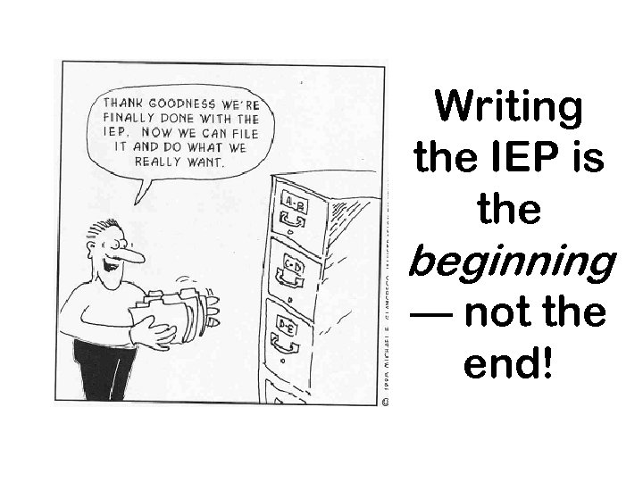 Writing the IEP is the beginning — not the end! 