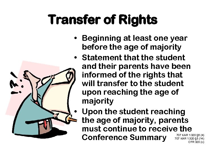 Transfer of Rights • Beginning at least one year before the age of majority