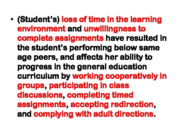  • (Student’s) loss of time in the learning environment and unwillingness to complete