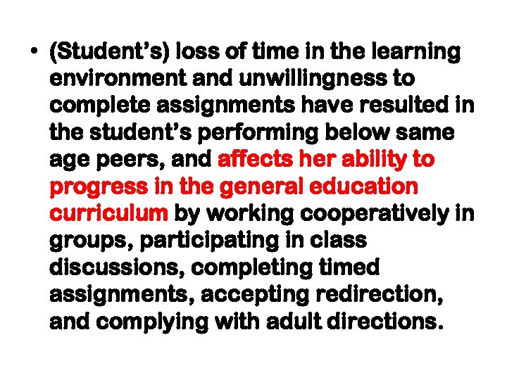  • (Student’s) loss of time in the learning environment and unwillingness to complete