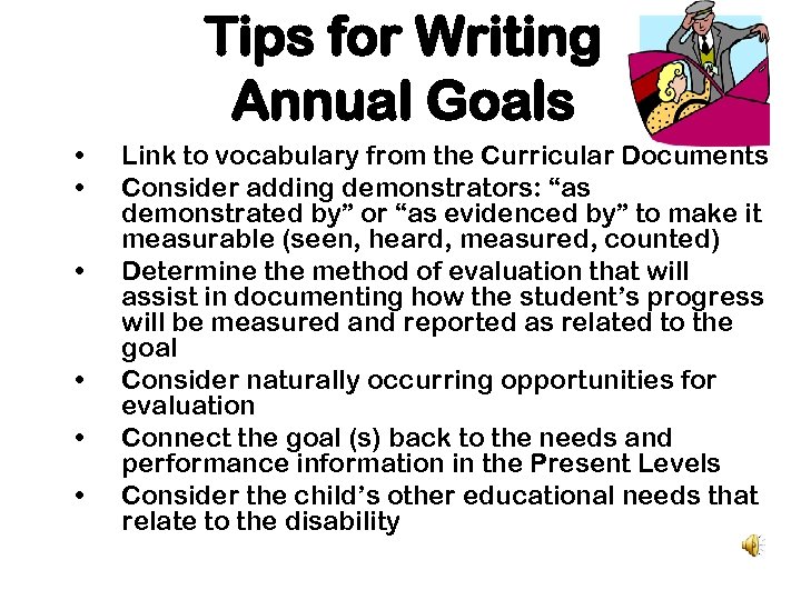 Tips for Writing Annual Goals • • • Link to vocabulary from the Curricular