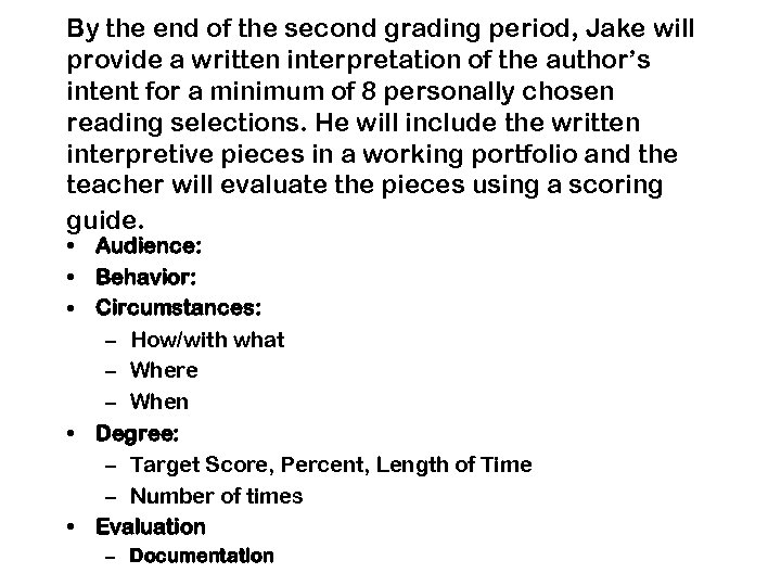 By the end of the second grading period, Jake will provide a written interpretation