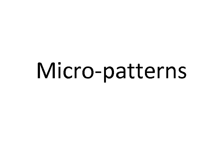 Micro-patterns 