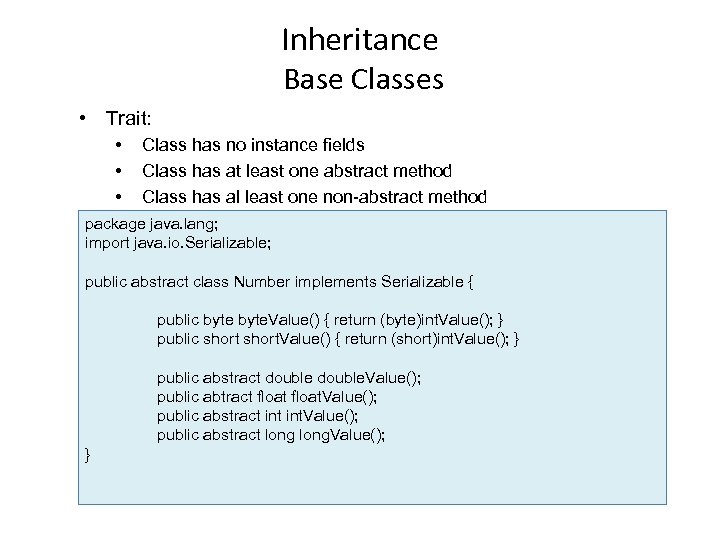 Inheritance Base Classes • Trait: • • • Class has no instance fields Class