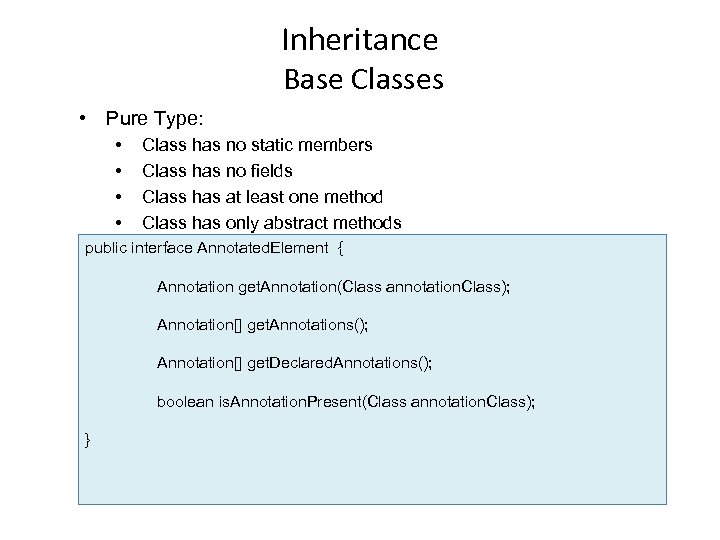 Inheritance Base Classes • Pure Type: • • Class has no static members Class