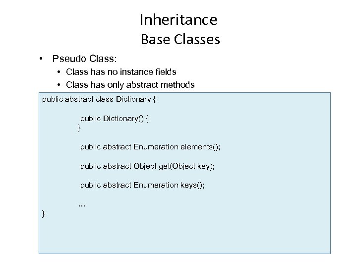 Inheritance Base Classes • Pseudo Class: • Class has no instance fields • Class