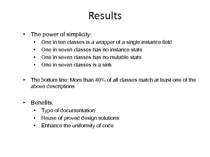 Results • The power of simplicity: • • • One in ten classes is