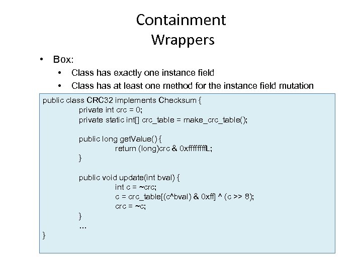Containment Wrappers • Box: • • Class has exactly one instance field Class has