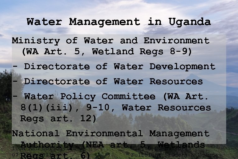 Water Management in Uganda Ministry of Water and Environment (WA Art. 5, Wetland Regs