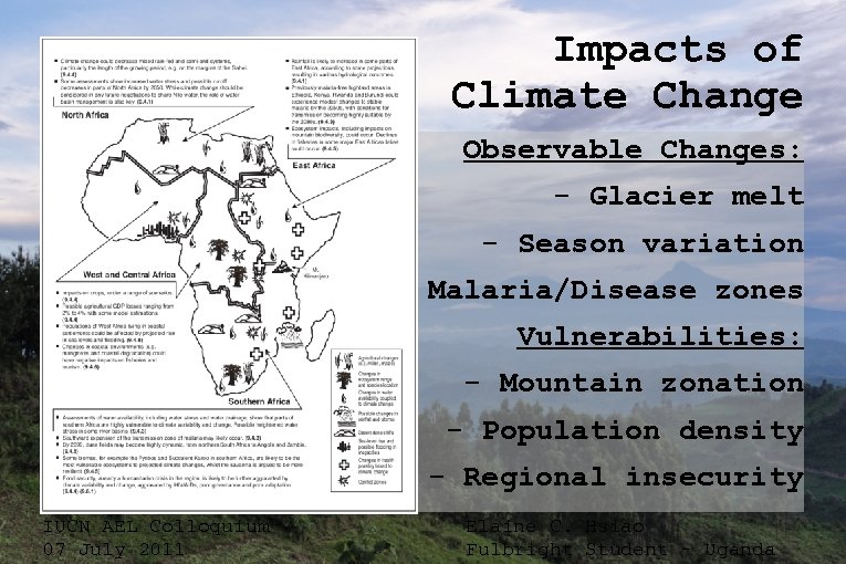 Impacts of Climate Change Observable Changes: - Glacier melt - Season variation - Malaria/Disease