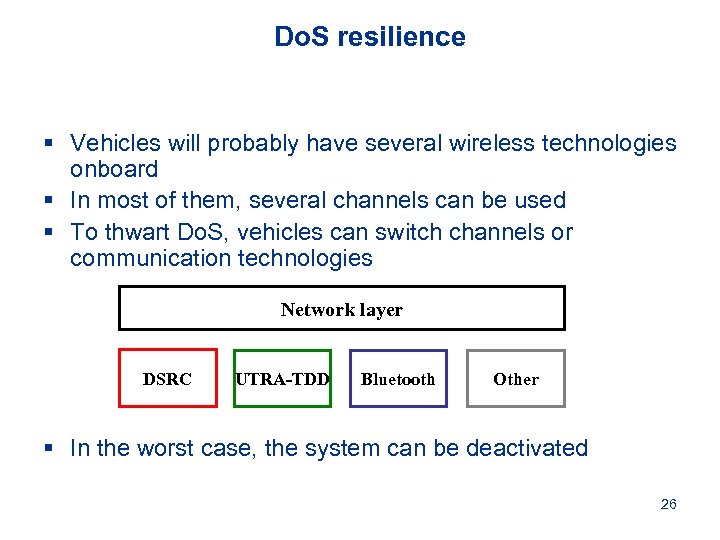 Do. S resilience § Vehicles will probably have several wireless technologies onboard § In