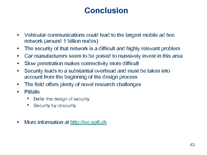 Conclusion § § § § Vehicular communications could lead to the largest mobile ad