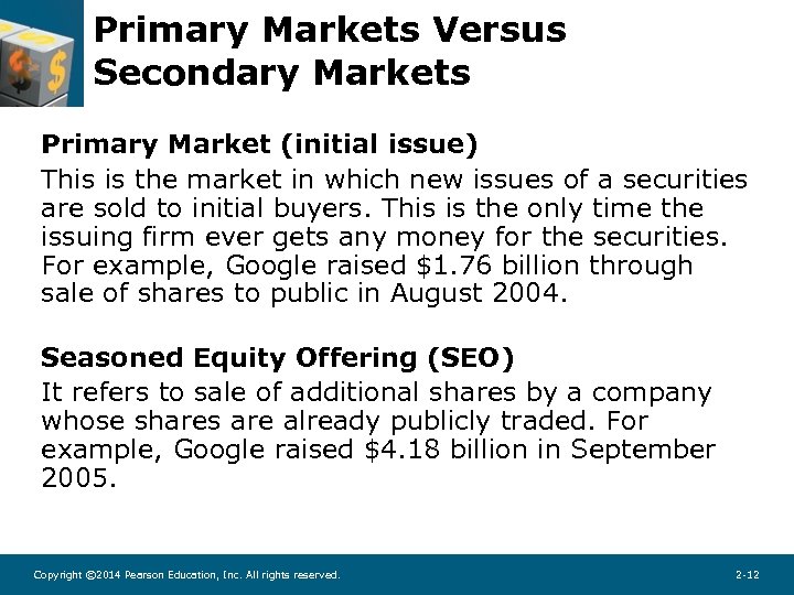 Primary Markets Versus Secondary Markets Primary Market (initial issue) This is the market in