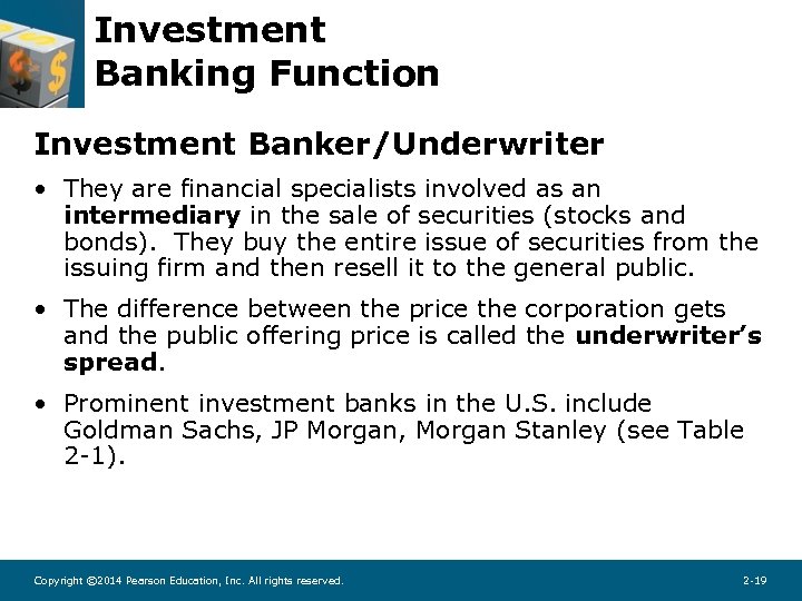 Investment Banking Function Investment Banker/Underwriter • They are financial specialists involved as an intermediary