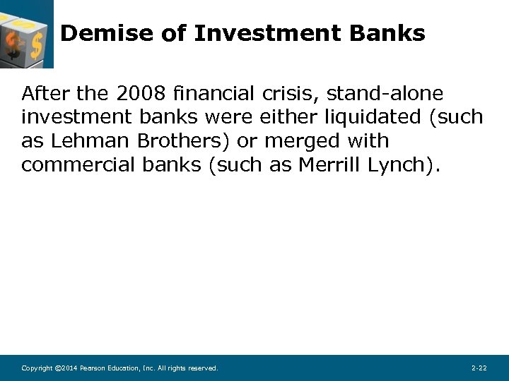 Demise of Investment Banks After the 2008 financial crisis, stand-alone investment banks were either