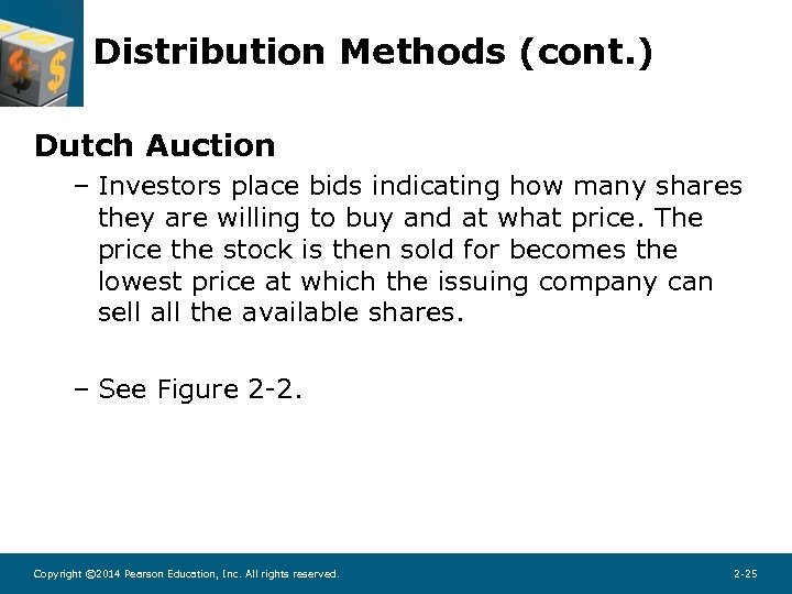 Distribution Methods (cont. ) Dutch Auction – Investors place bids indicating how many shares