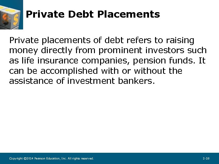 Private Debt Placements Private placements of debt refers to raising money directly from prominent