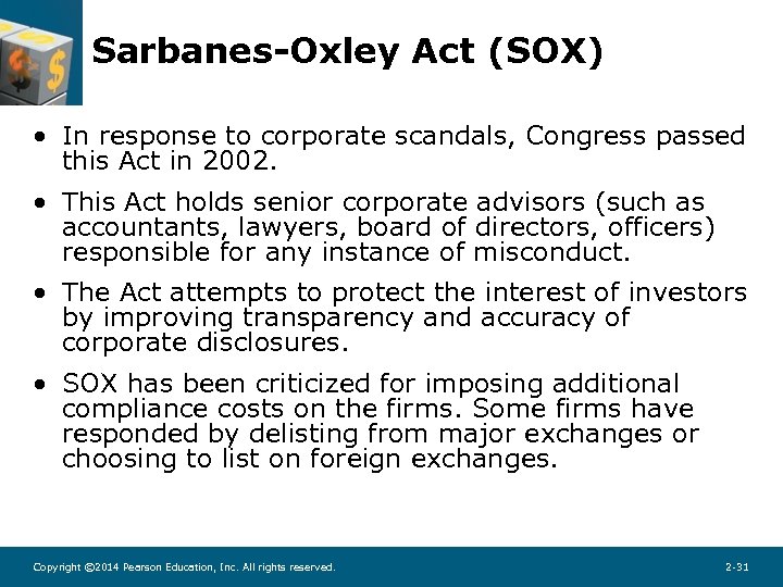 Sarbanes-Oxley Act (SOX) • In response to corporate scandals, Congress passed this Act in